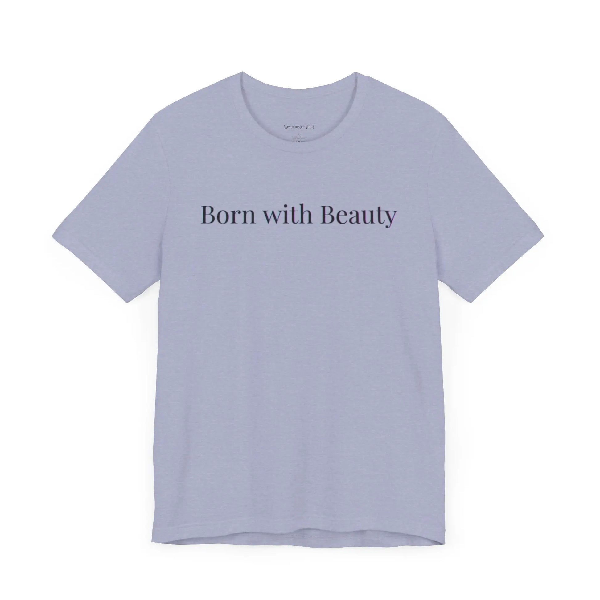 Westminster Vault Born with Beauty Quote (Unisex) Westminster Vault