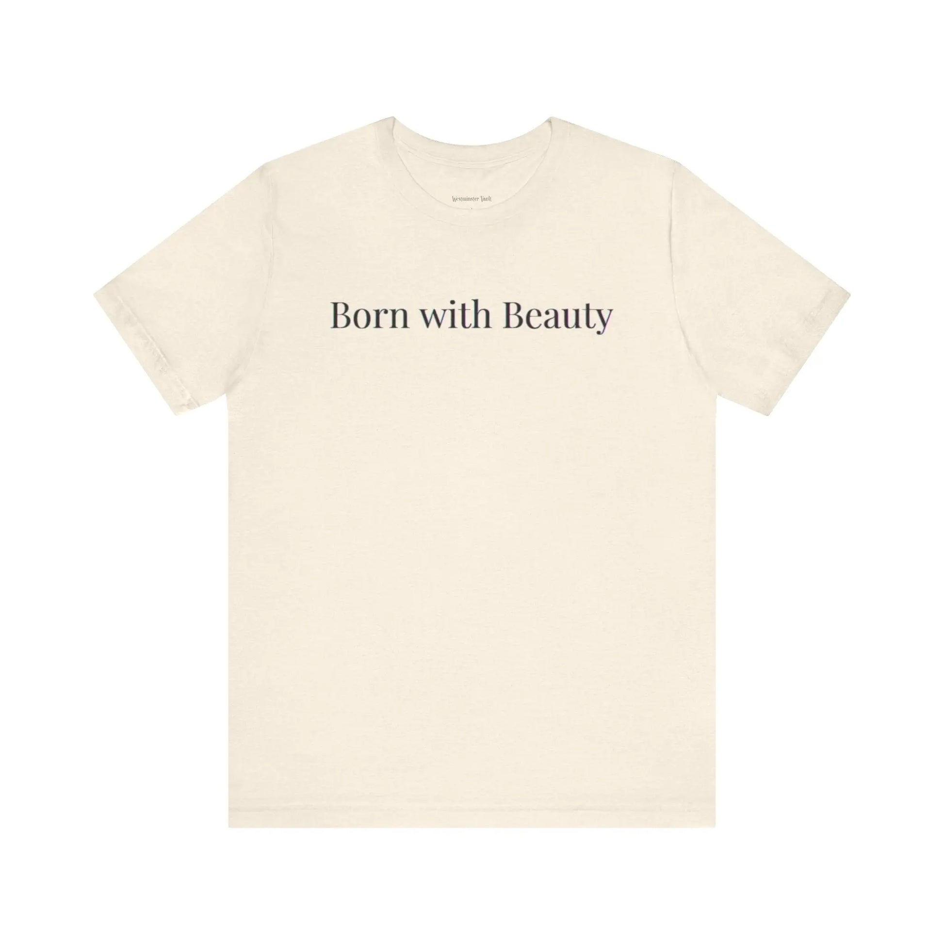 Westminster Vault Born with Beauty Quote (Unisex) Westminster Vault