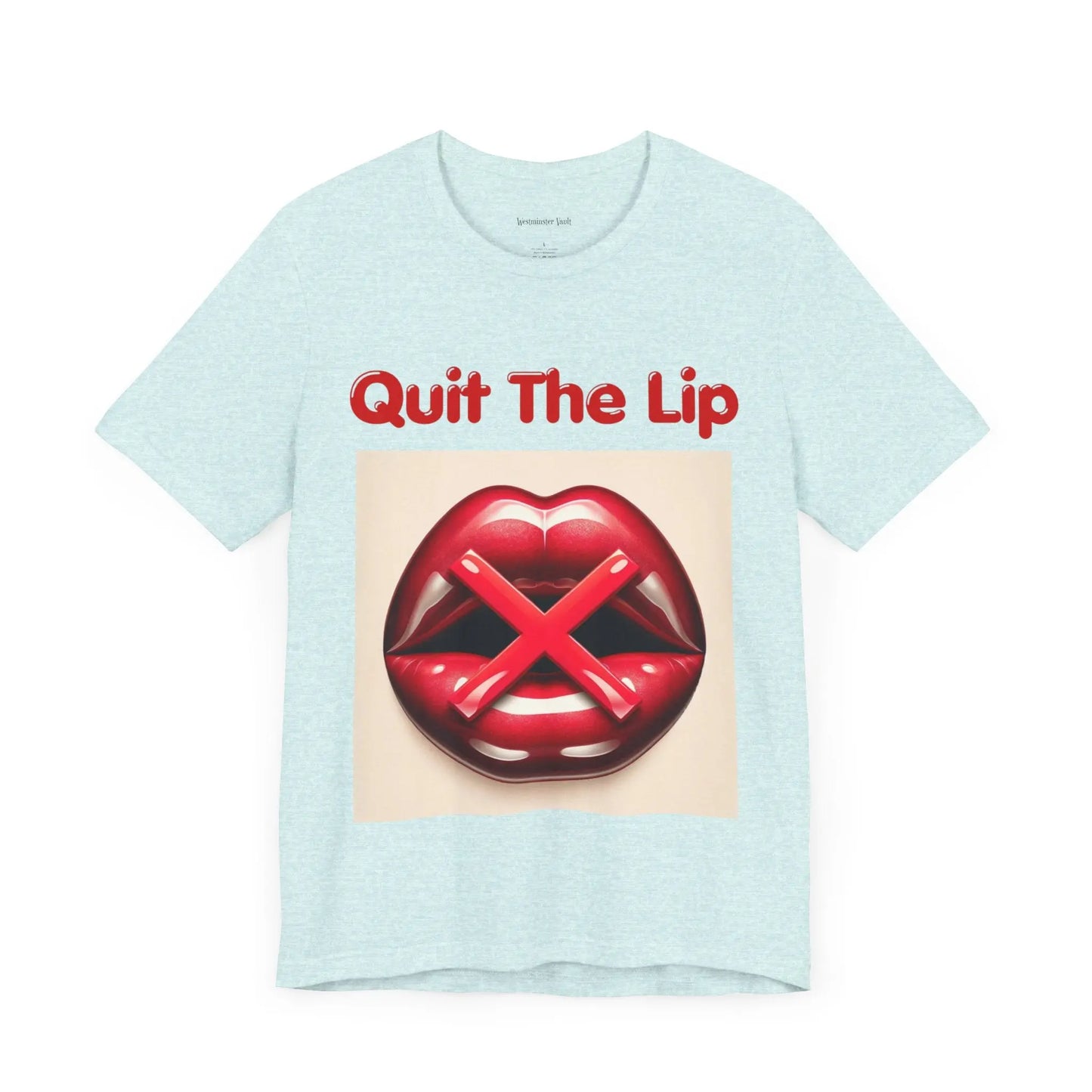 Westminster Vault Quit The Lip T-shirts (Unisex) Westminster Vault