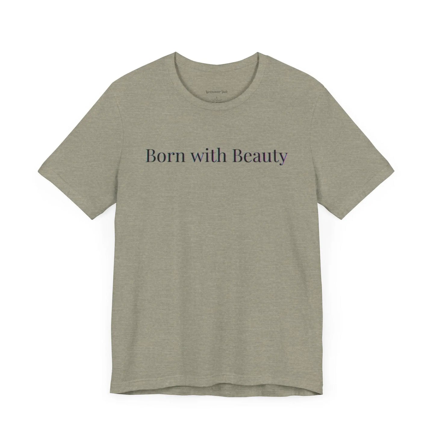 Westminster Vault Born with Beauty Quote (Unisex) Westminster Vault