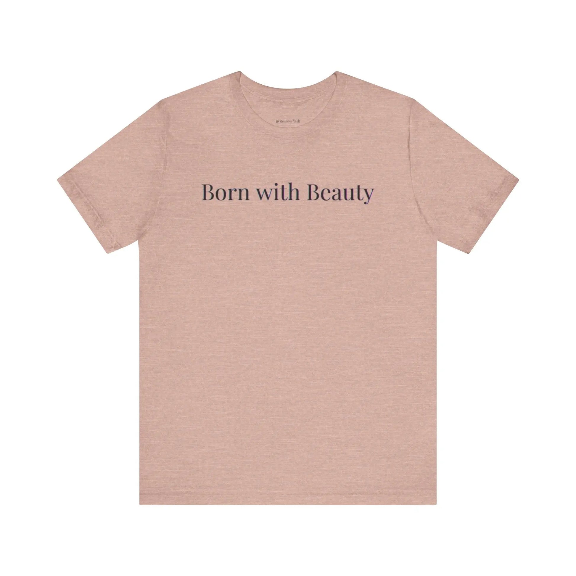 Westminster Vault Born with Beauty Quote (Unisex) Westminster Vault