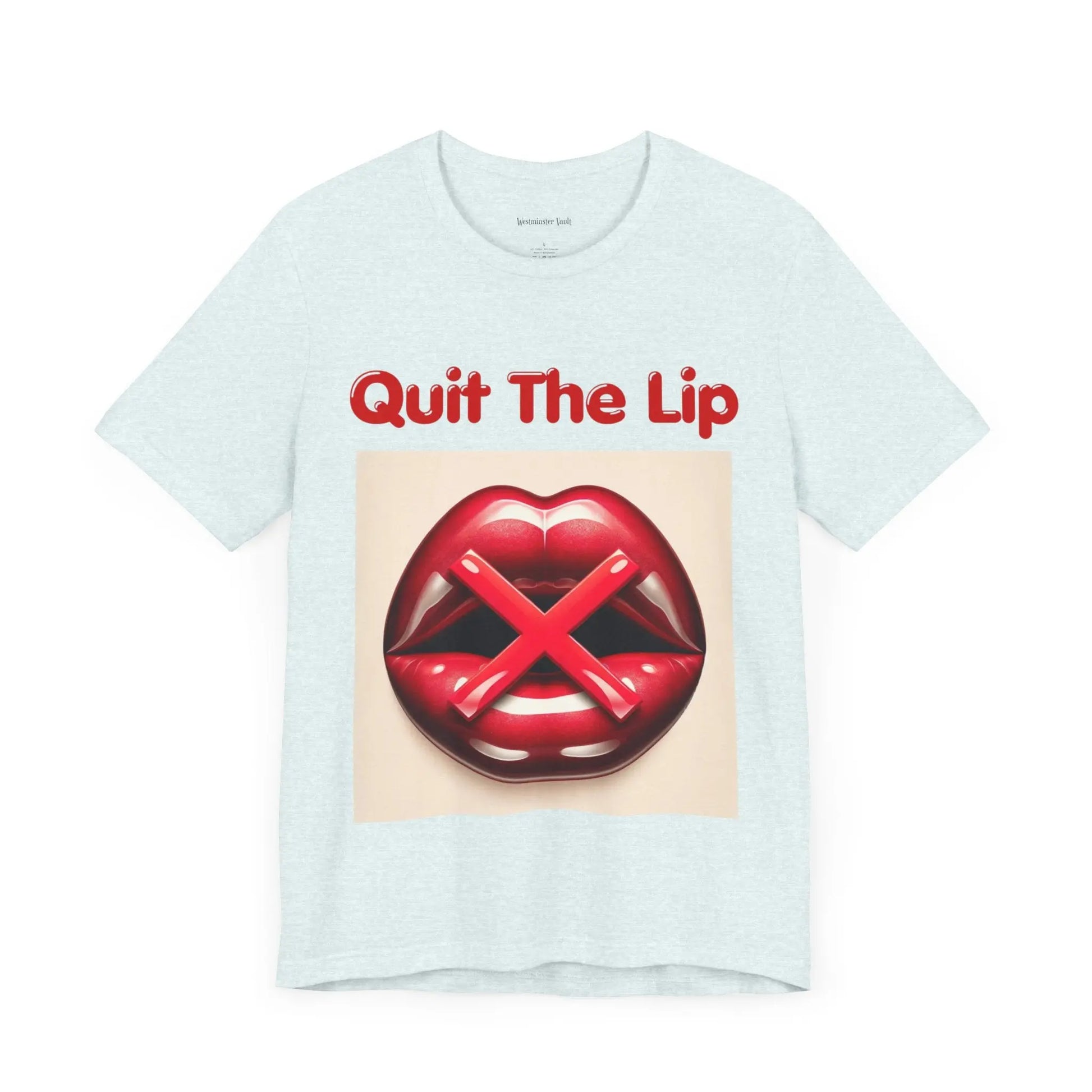 Westminster Vault Quit The Lip T-shirts (Unisex) Westminster Vault