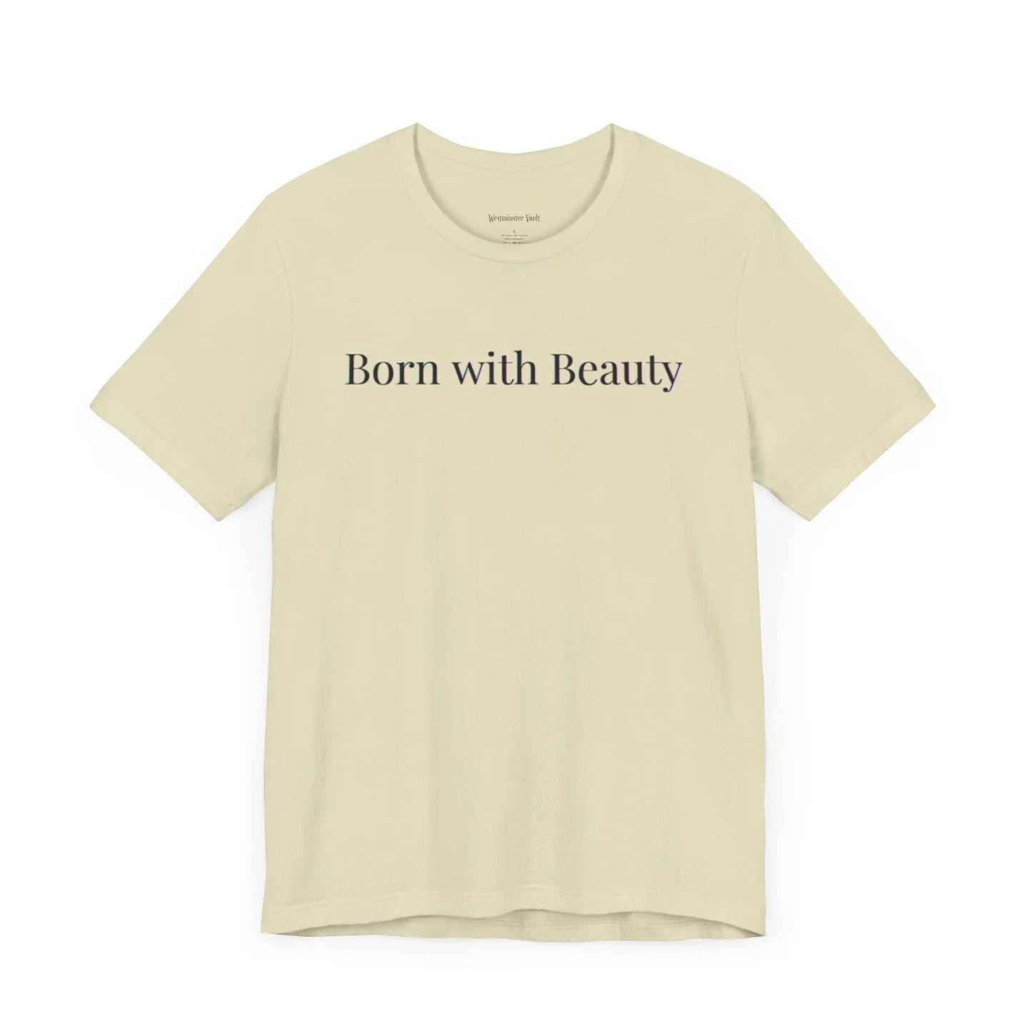 Westminster Vault Born with Beauty Quote (Unisex) Westminster Vault