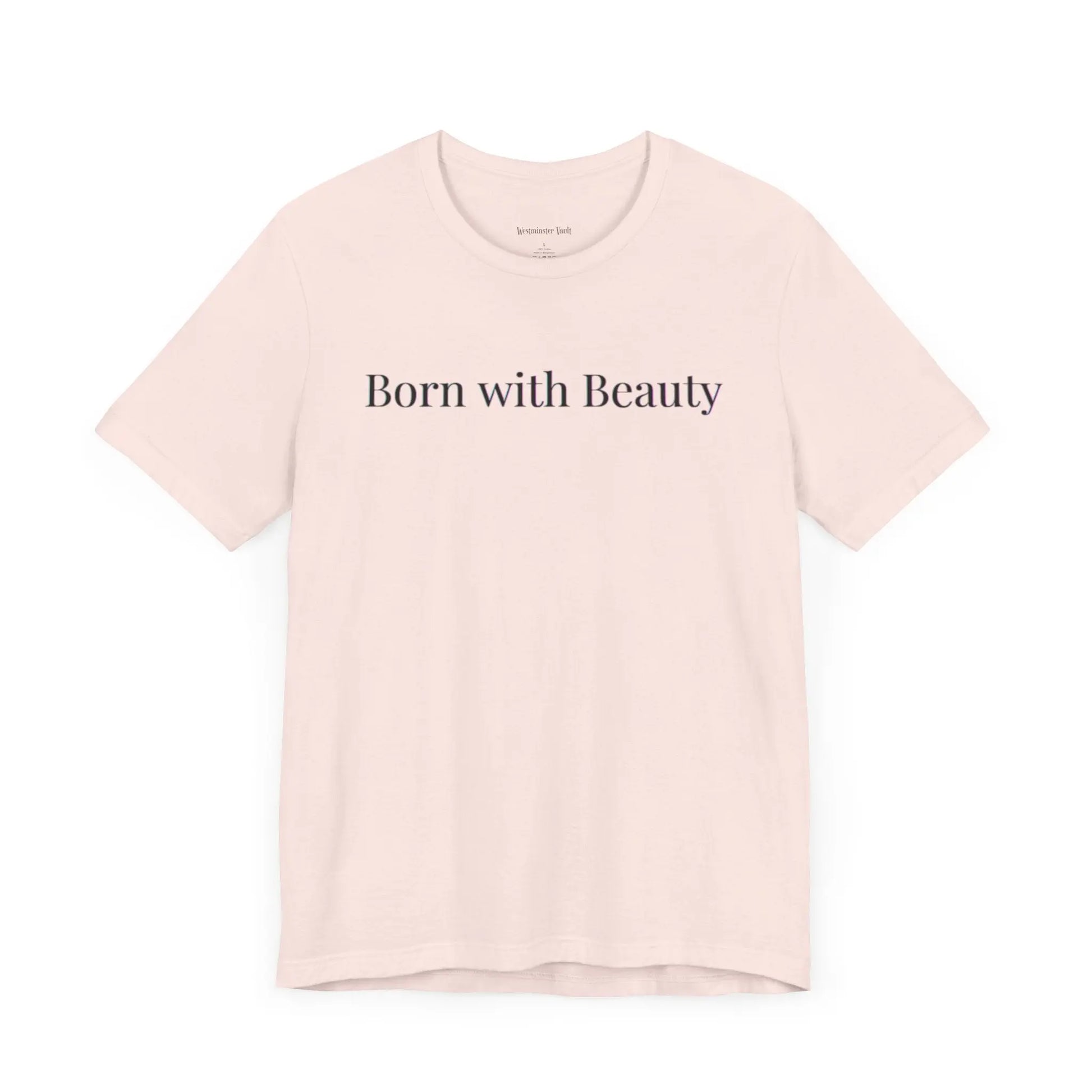 Westminster Vault Born with Beauty Quote (Unisex) Westminster Vault