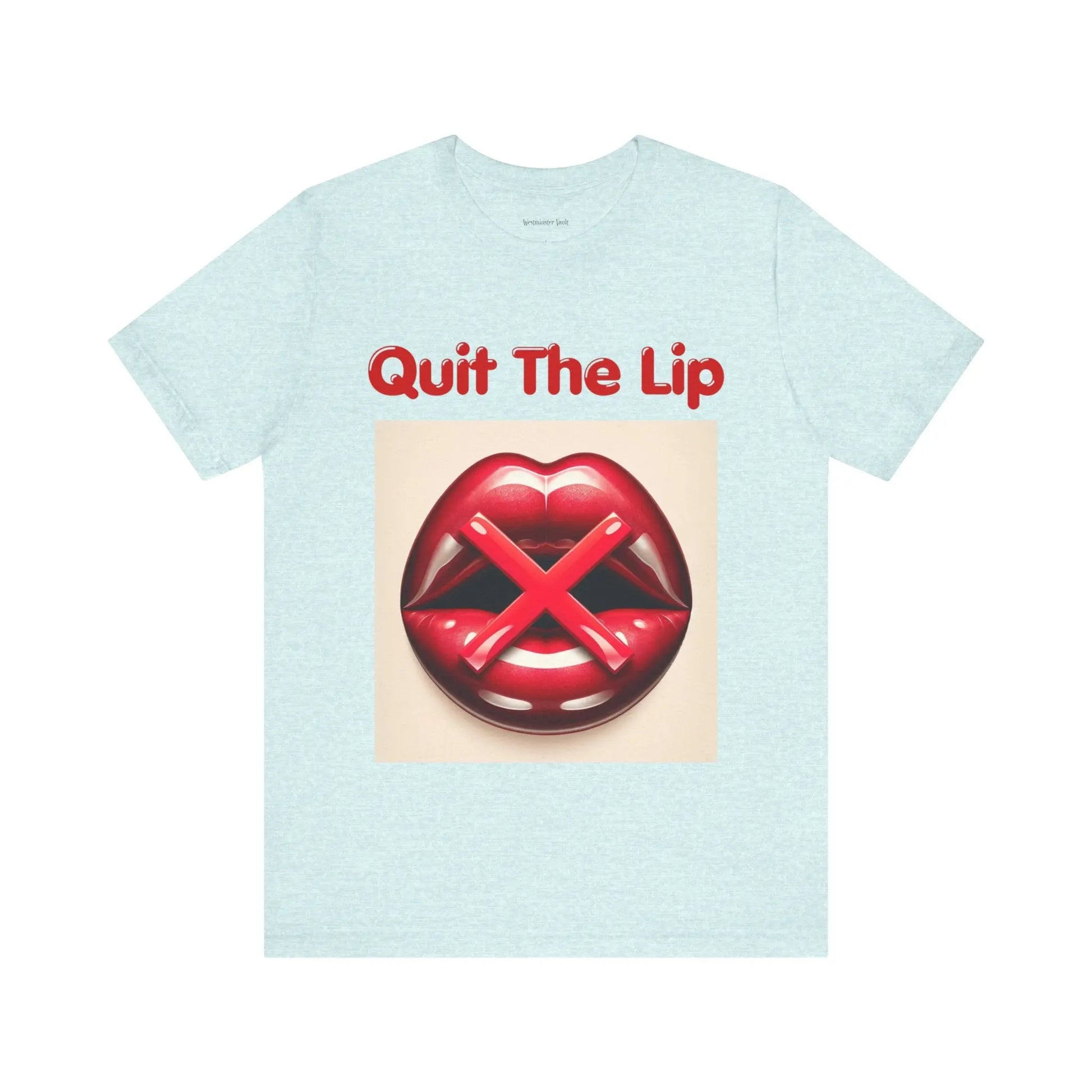 Westminster Vault Quit The Lip T-shirts (Unisex) Westminster Vault