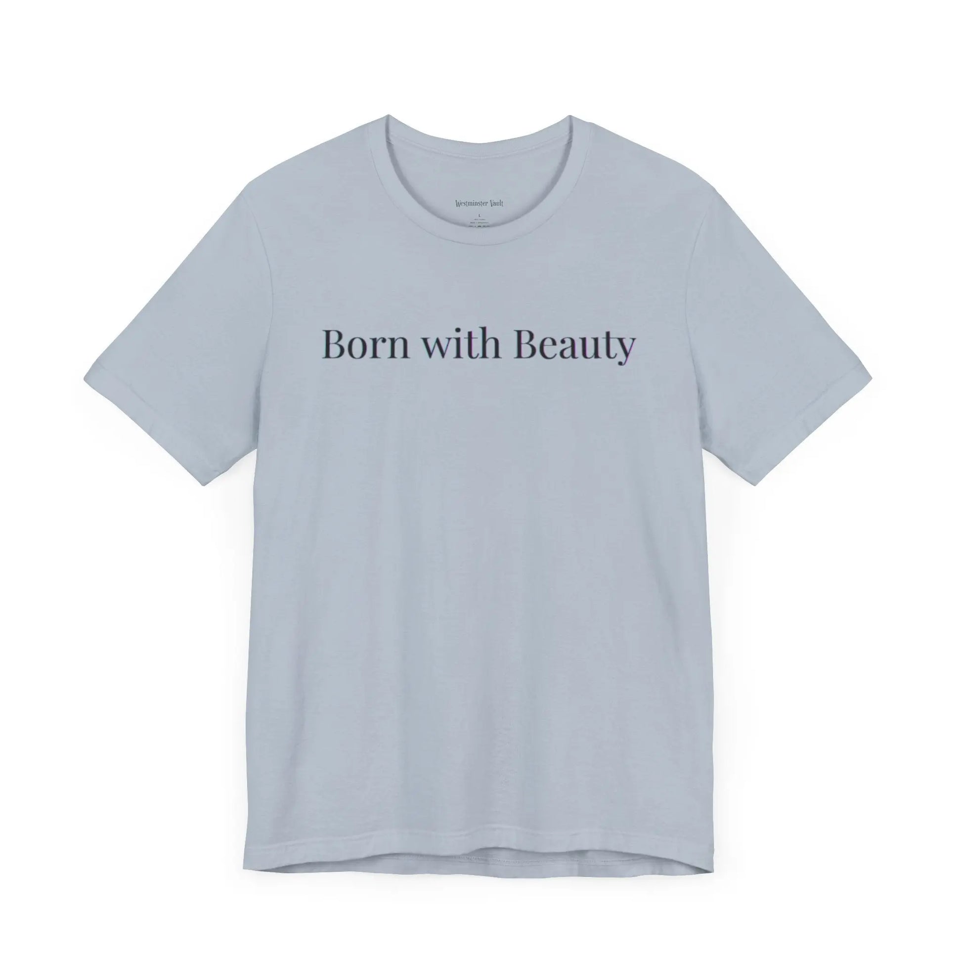 Westminster Vault Born with Beauty Quote (Unisex) Westminster Vault