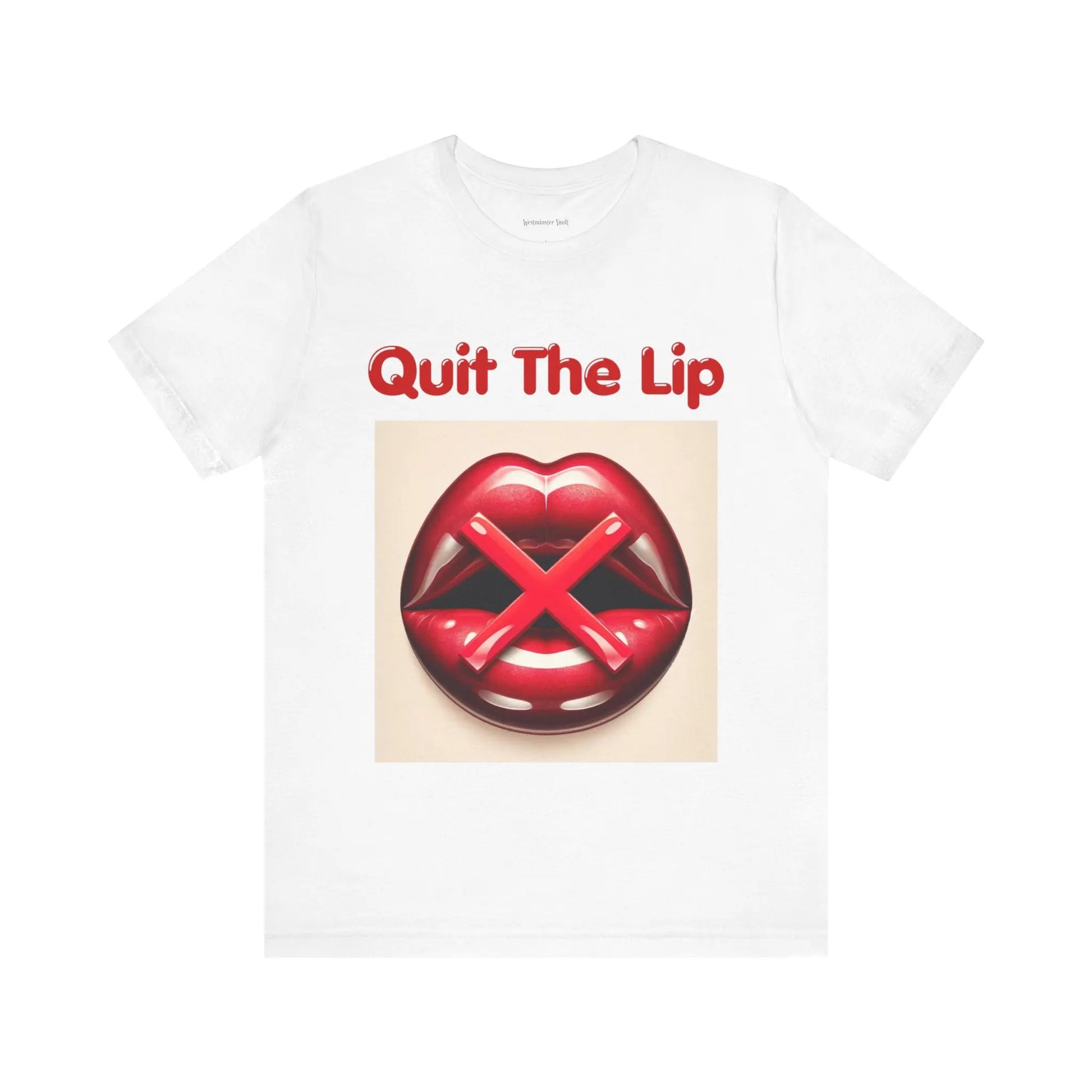 Westminster Vault Quit The Lip T-shirts (Unisex) Westminster Vault