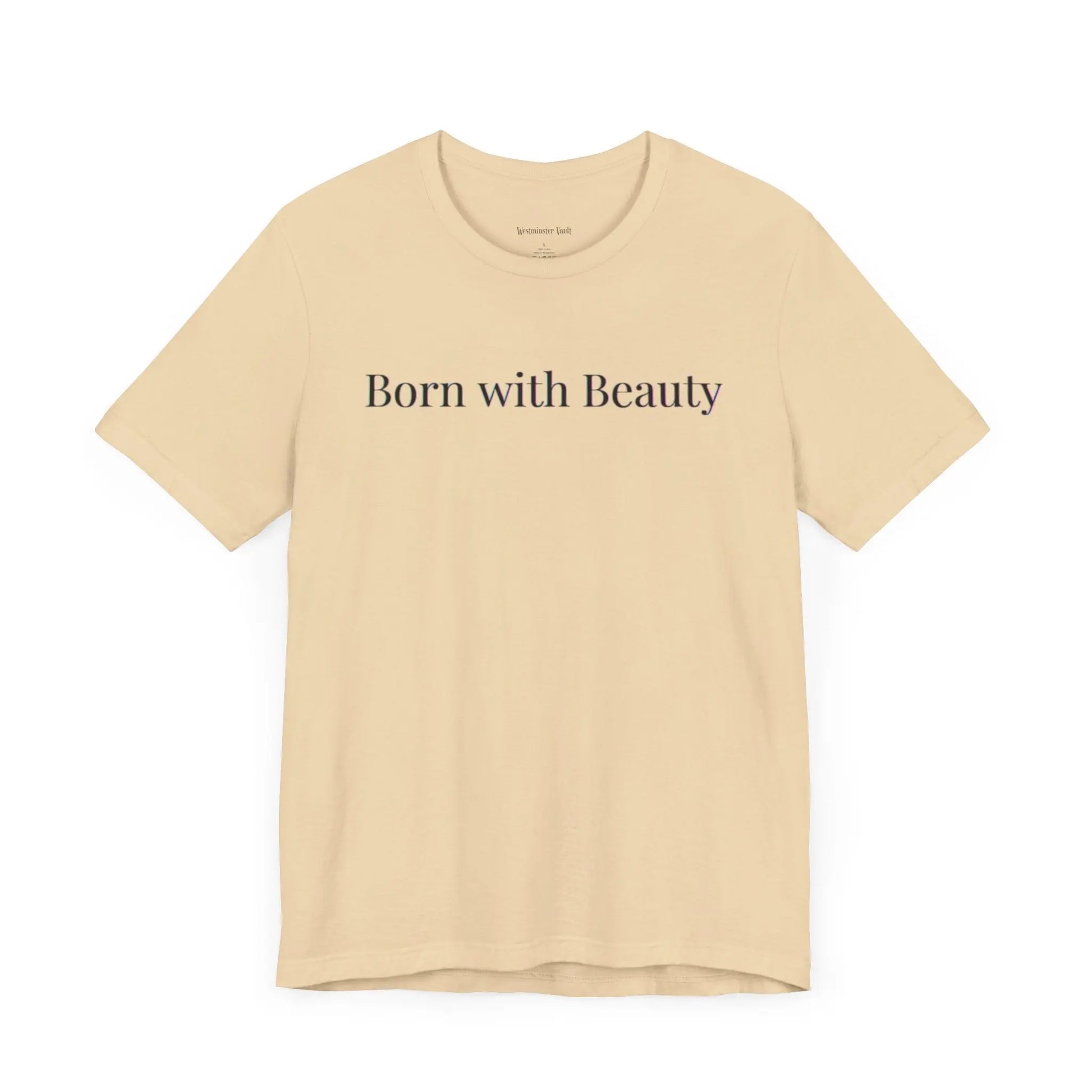 Westminster Vault Born with Beauty Quote (Unisex) Westminster Vault